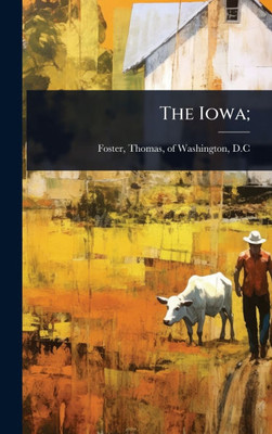 The Iowa; - (Hardback or Cased Book)