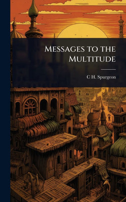 Messages to the Multitude - (Hardback or Cased Book)
