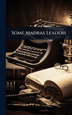 Some Madras Leaders - (Hardback or Cased Book)