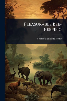 Pleasurable Bee-keeping - (Paperback or Softback)