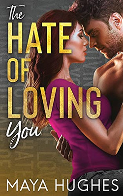 The Hate Of Loving You