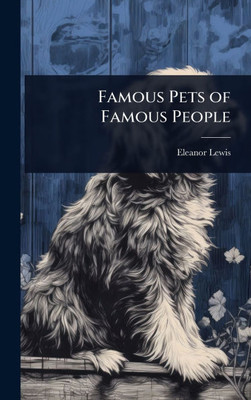 Famous Pets of Famous People - 9781024098822