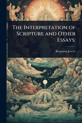 The Interpretation of Scripture and Other Essays; - (Paperback or Softback)