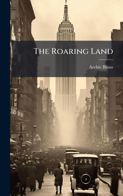 The Roaring Land - (Hardback or Cased Book)