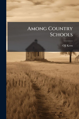 Among Country Schools - (Paperback or Softback)