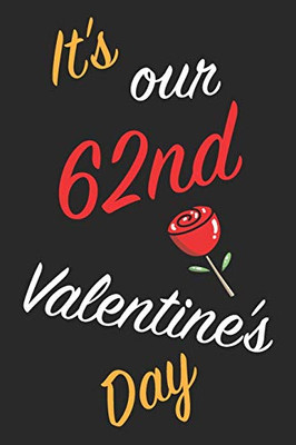 It's Our 62nd Valentine's Day: Questions About Me, You and our Relationship | Questions to Grow your Relationship | Valentine's Day Gift Book for Couples, Wife, Husband, Girlfriend and Boyfriend