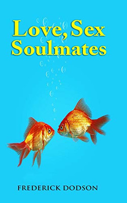 Love, Sex And Soulmates