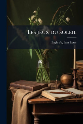Les jeux du soleil - (Paperback or Softback) Les jeux du soleil - (Paperback or Softback)