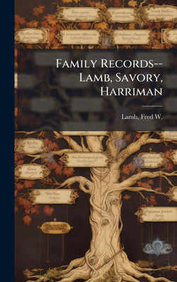 Family Records--Lamb, Savory, Harriman - (Hardback or Cased Book)