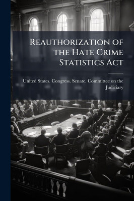 Reauthorization of the Hate Crime Statistics Act