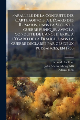 Parallèle de la conduite des Carthaginois, a l'Ã(c)gard des Romains, dans la Seconde guerre punique, avec la conduite de l'Angleterre, a l'Ã(c)gard de