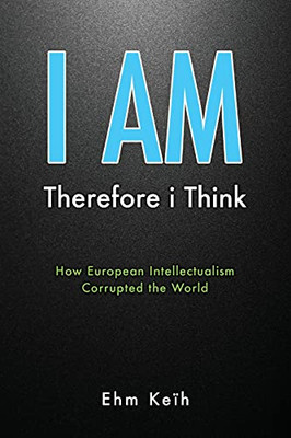 I Am: Therefore I Think