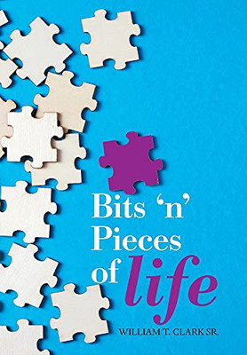 Bits 'N' Pieces Of Life