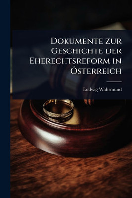 Dokumente zur Geschichte der Eherechtsreform in Ã-sterreich - (Paperback or Softback)