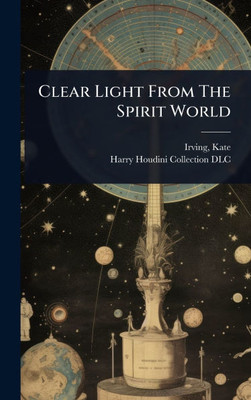 Clear Light From The Spirit World - (Hardback or Cased Book)