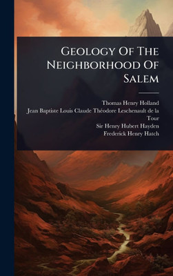 Geology Of The Neighborhood Of Salem - (Hardback or Cased Book) Geology Of The Neighborhood Of Salem - (Hardback or Cased Book)
