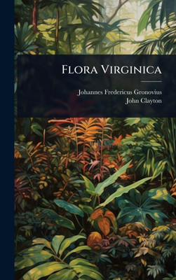 Flora Virginica - (Hardback or Cased Book)