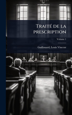 TraitÃ(c) de la prescription - (Hardback or Cased Book)