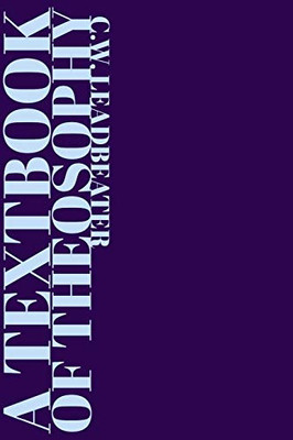 A Textbook Of Theosophy