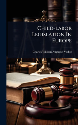 Child-labor Legislation In Europe - (Hardback or Cased Book)