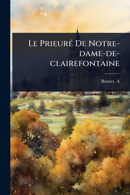 Le PrieurÃ(c) De Notre-dame-de-clairefontaine - (Paperback or Softback)