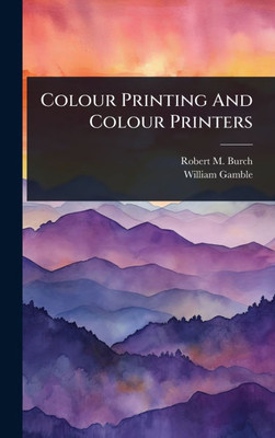 Colour Printing And Colour Printers - (Hardback or Cased Book)