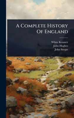 A Complete History Of England - (Hardback or Cased Book)
