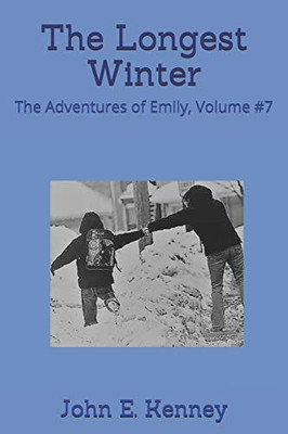 The Longest Winter: The Adventures of Emily, Volume #7 (The Adventures of Emily Anne)