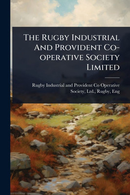 The Rugby Industrial And Provident Co-operative Society Limited - (Paperback or Softback)