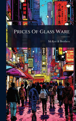 Prices Of Glass Ware - (Hardback or Cased Book)