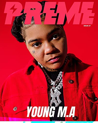 Preme Magazine: Young Ma