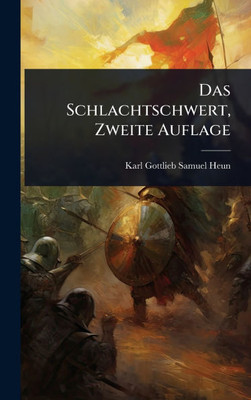 Das Schlachtschwert, Zweite Auflage - (Hardback or Cased Book)