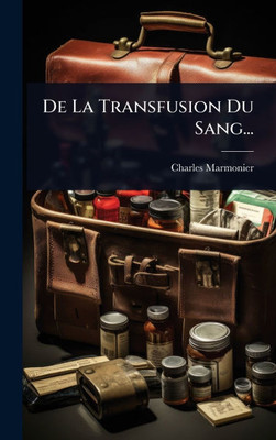 De La Transfusion Du Sang... - (Hardback or Cased Book)