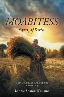 Moabitess: Story Of Ruth