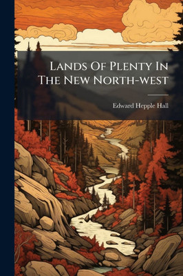Lands Of Plenty In The New North-west - (Paperback or Softback)