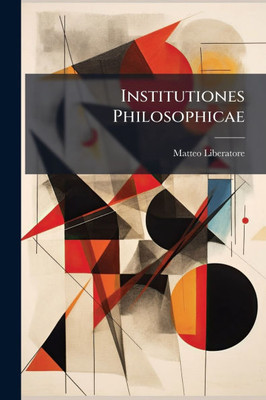 Institutiones Philosophicae - (Paperback or Softback)