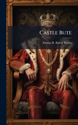 Castle Bute - (Hardback or Cased Book)