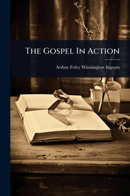 The Gospel In Action - (Paperback or Softback)
