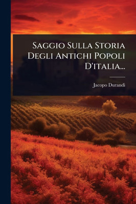 Saggio Sulla Storia Degli Antichi Popoli D'italia... - (Paperback or Softback)