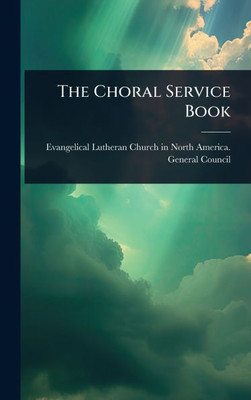 The Choral Service Book - (Hardback or Cased Book)