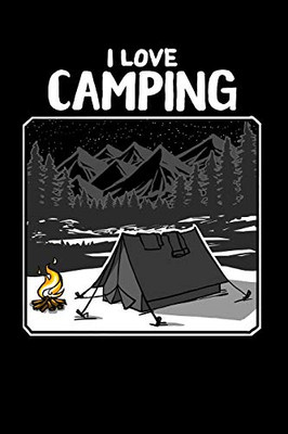 I Love Camping 120 Pages DINA5: Camping Notebook Holiday Adventure Time Jorunal Book 120 Pages DINA8