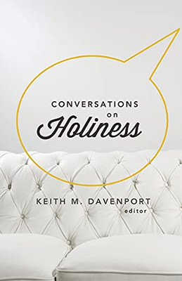 Conversations On Holiness