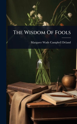 The Wisdom Of Fools - 9781024861402