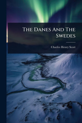 The Danes And The Swedes - (Paperback or Softback)