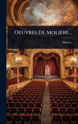 Oeuvres De Molière... - (Hardback or Cased Book) Oeuvres De Molière... - (Hardback or Cased Book)