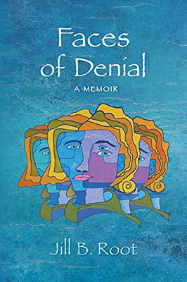 Faces Of Denial: A Memoir