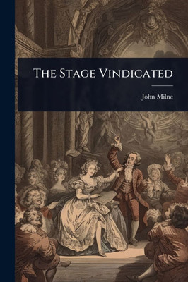 The Stage Vindicated - (Paperback or Softback)