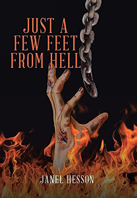 Just A Few Feet From Hell