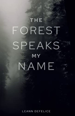 The Forest Speaks My Name