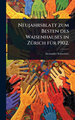 Neujahrsblatt zum Besten des Waisenhauses in ZÃ1/4rich fÃ1/4r 1902. - (Hardback or Cased Book)